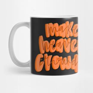 Make heaven crowded Mug